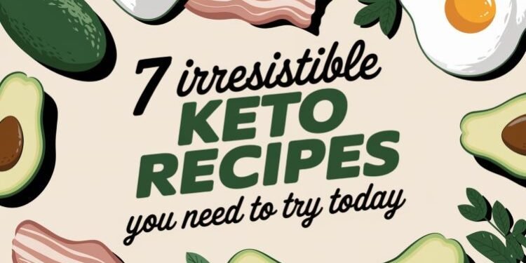 7 Irresistible Keto Recipes You Need to Try Today